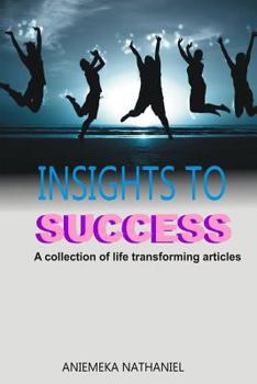 Paperback Insights for Success: A collection of life transforming articles Book