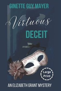 Paperback Virtuous Deceit: An Elizabeth Grant Mystery Book 4 Large Print Book