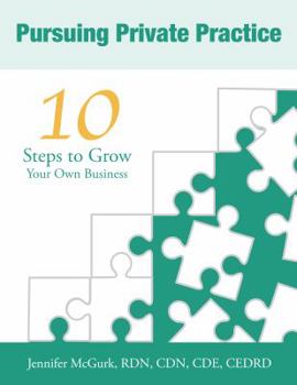 Paperback Pursuing Private Practice: 10 Steps To Grow Your Own Business Book