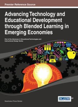 Hardcover Advancing Technology and Educational Development through Blended Learning in Emerging Economies Book
