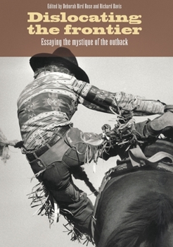 Paperback Dislocating the Frontier: Essaying the Mystique of the Outback Book