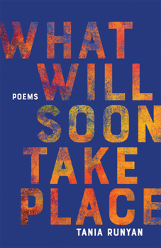 Paperback What Will Soon Take Place: Poems Book