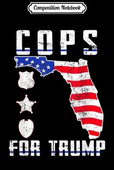 Composition Notebook: Florida Cops For Trump Journal/Notebook Blank Lined Ruled 6x9 100 Pages