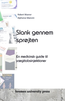 Paperback Slank gennem sprøjten: En medicinsk guide til vægttabsinjektioner [Danish] Book