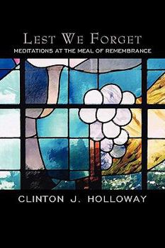 Paperback Lest We Forget: Meditations at the Meal of Remembrance Book
