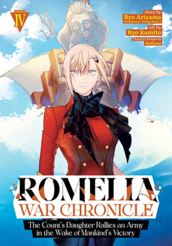 Paperback Romelia War Chronicle: The Count's Daughter Rallies an Army in the Wake of Mankind's Victory (Manga) Vol. 4 Book