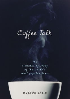 Hardcover Coffee Talk: The Stimulating Story of the World's Most Popular Brew Book