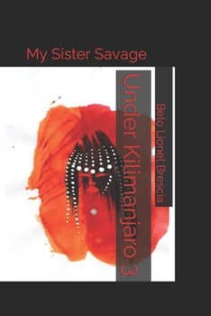 Paperback Under Kilimanjaro 3: My Sister Savage Book