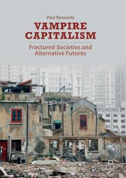 Paperback Vampire Capitalism: Fractured Societies and Alternative Futures Book