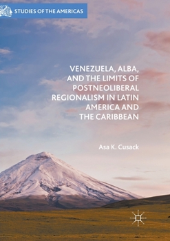 Paperback Venezuela, Alba, and the Limits of Postneoliberal Regionalism in Latin America and the Caribbean Book