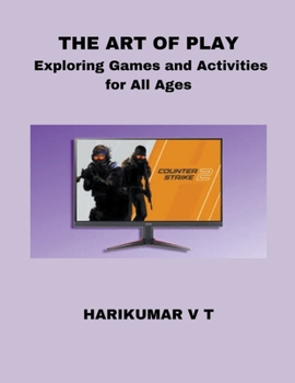 Paperback The Art of Play: Exploring Games and Activities for All Ages Book