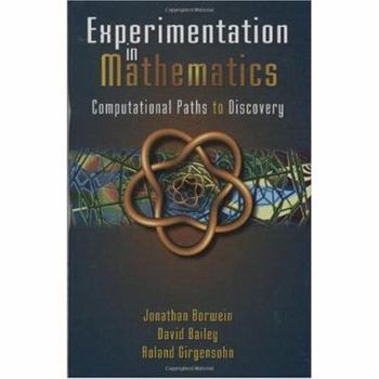 Hardcover Experimentation in Mathematics: Computational Paths to Discovery Book