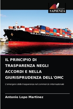 Paperback Il Principio Di Trasparenza Negli Accordi E Nella Giurisprudenza Dell'omc [Italian] Book