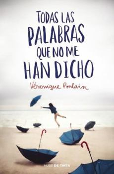 Paperback Todas Las Palabras Que No Me Han Dicho / All the Words They Haven't Told Me [Spanish] Book