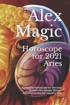 Paperback Horoscope for 2021 Aries: Complete horoscope for the year. Eastern horoscope. Bonus - astrohoroscope for January-May Book