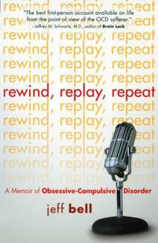 Paperback Rewind Replay Repeat: A Memoir of Obsessive Compulsive Disorder Book