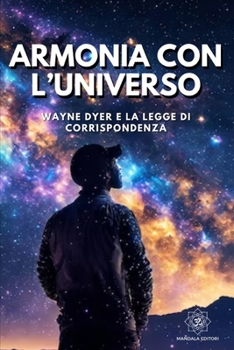 Paperback Armonia con l'Universo: Wayne Dyer e la Legge di Corrispondenza [Italian] Book