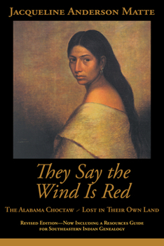 Paperback They Say the Wind Is Red: The Alabama Choctaw--Lost in Their Own Book