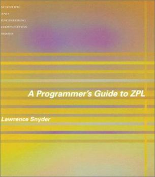 A Programmer's Guide to ZPL - Book  of the Scientific and Engineering Computation