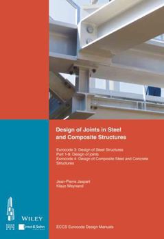Paperback Design of Joints in Steel and Composite Structures: Eurocode 3: Design of Steel Structures. Part 1-8 Design of Joints. Eurocode 4: Design of Composite Book