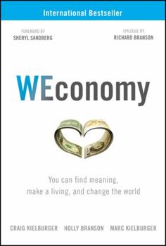 Hardcover WEconomy: You Can Find Meaning, Make a Living, and Change the World Book