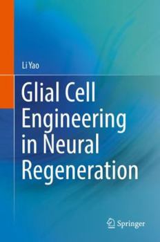 Hardcover Glial Cell Engineering in Neural Regeneration Book