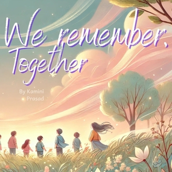 Paperback We remember, Together: A Gentle Story About Love, Loss and Connection Through Nature Book