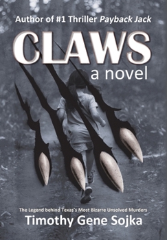 Hardcover Claws: The Legend Behind Texas's Most Bizarre Unsolved Murders Book