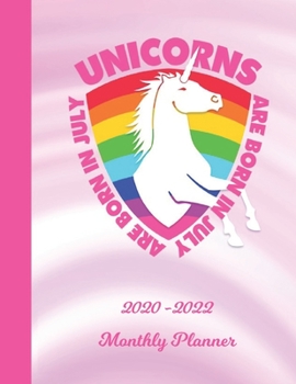 Monthly Planner: Unicorns Are Born In July Pink 2 Year Organizer with Note Pages (24 Months) | Jan 2020 - Dec 2021 | Month Planning | Appointment ... | Plan Each Day, Set Goals & Get Stuff Done