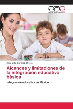 Paperback Alcances y limitaciones de la integración educativa básica [Spanish] Book