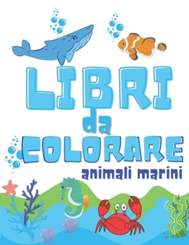 Paperback Libri da Colorare Animali Marino: Animali Marino (Italian Edition) [Italian] Book