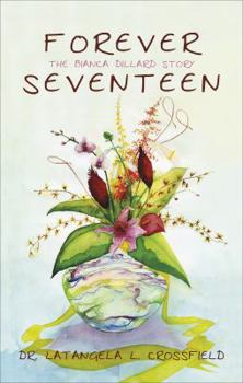 Paperback Forever Seventeen: The Bianca Dillard Story Book