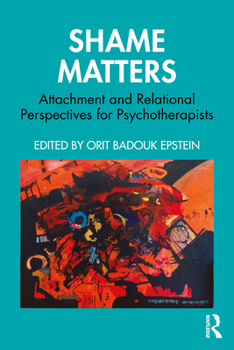 Paperback Shame Matters: Attachment and Relational Perspectives for Psychotherapists Book