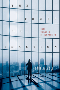 Hardcover The Power of Inaction: Bank Bailouts in Comparison Book