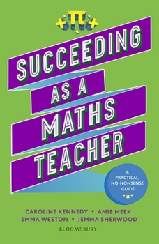 Paperback Bloomsbury Education Succeeding as a Maths Teacher The ultimate guide to teaching secondary maths. Book