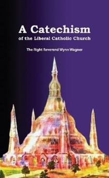 Paperback A Catechism of the Liberal Catholic Church Book