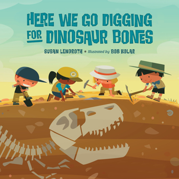 Hardcover Here We Go Digging for Dinosaur Bones Book