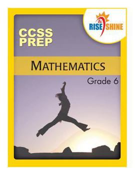 Paperback Rise & Shine CCSS Prep Grade 6 Mathematics Book