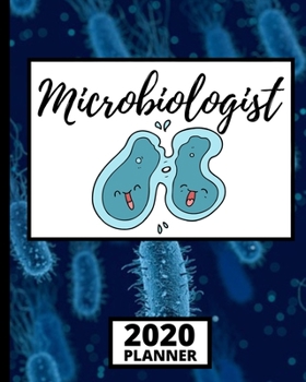 Microbiologist: 2020 Planner In Blue Pattern, 1-Year Daily, Weekly And Monthly Organizer With Calendar, Microbiology, Scientist Gifts For Women, Men, Adults, Teachers (8" x 10")