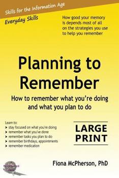 Paperback Planning to Remember: How to remember what you're doing and what you plan to do [Large Print] Book