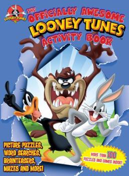 Paperback The Officially Awesome Looney Tunes Activity Book: Picture Puzzles, Word Searches, Brainteasers, Mazes and More! Book