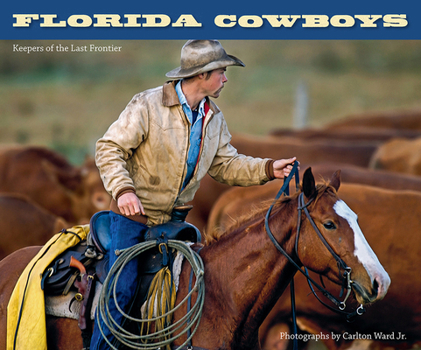 Hardcover Florida Cowboys: Keepers of the Last Frontier Book