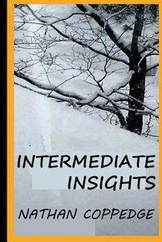 Paperback Intermediate Insights: Thoughts Between Epiphanies and the Commonsense Book