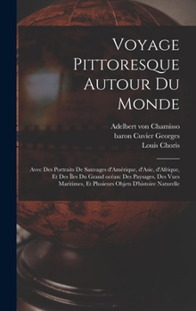 Hardcover Voyage pittoresque autour du monde: Avec des portraits de sauvages d'Amérique, d'Asie, d'Afrique, et des îles du Grand océan: des paysages, des vues m [French] Book