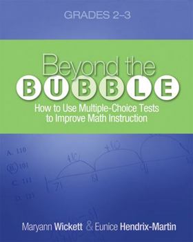 Paperback Beyond the Bubble (Grades 2-3): How to Use Multiple-Choice Tests to Improve Math Instruction, Grades 2-3 Book