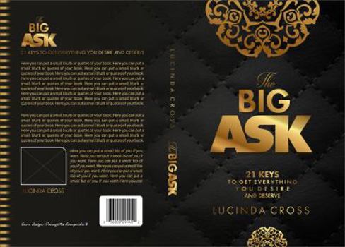 Paperback The Big ASK: 21 Keys To Get Everything You Desire And Deserve Book