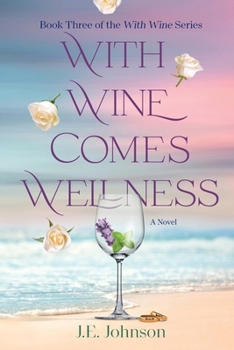 Paperback With Wine Comes Wellness: With Wine Series Book 3 Book