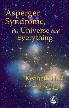 Paperback Asperger Syndrome, the Universe and Everything: Kenneth's Book