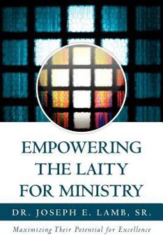 Paperback Empowering the Laity for Ministry: Maximizing Their Potential for Excellence Book