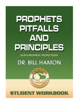 Paperback Prophets, Pitfalls and Principles - Student Workbook: God's Prophetic People Today Book